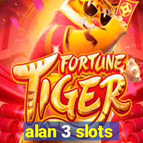 alan 3 slots